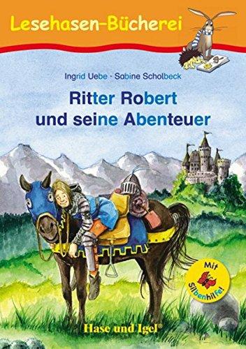 Ritter Robert und seine Abenteuer / Silbenhilfe: Schulausgabe (Lesen lernen mit der Silbenhilfe)