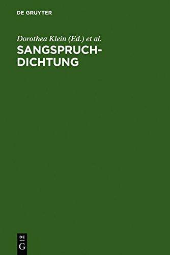 Sangspruchdichtung: Gattungskonstitution und Gattungsinterferenzen im europäischen Kontext. Internationales Symposium Würzburg, 15.-18. Februar 2006