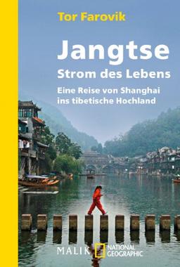 Jangtse: Strom des Lebens<BR>Eine Reise von Shanghai ins tibetische Hochland: Strom des Lebens. Eine Reise von Shanghai ins tibetische Hochland