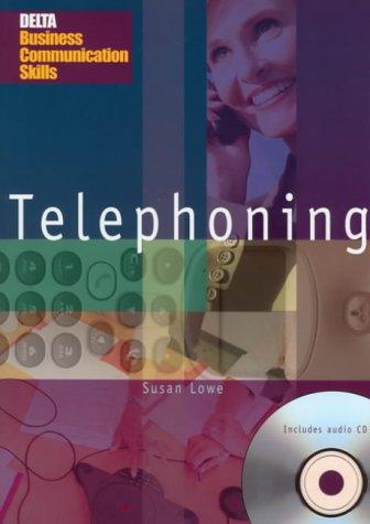 TELEPHONING: Master the Key Communication Skills Required in International Business English (Delta Business Communication Skills)