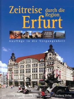 Zeitreise durch die Region Erfurt: Ausflüge in die Vergangenheit