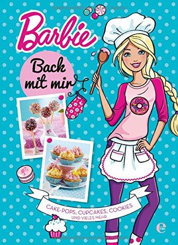 Barbie - Back mit mir: Cakepops, Cupcakes, Muffins und mehr