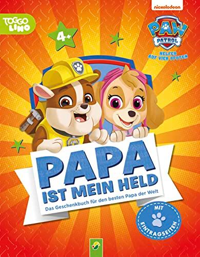 PAW Patrol, Papa ist mein Held | Für Kinder ab 4 Jahren und als Geschenk für Väter: Ein Geschenkbuch für den besten Papa der Welt. Zum gemeinsamen Lesen und Erzählen