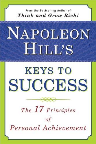 Napoleon Hill's Keys to Success: The 17 Principles of Personal Achievement