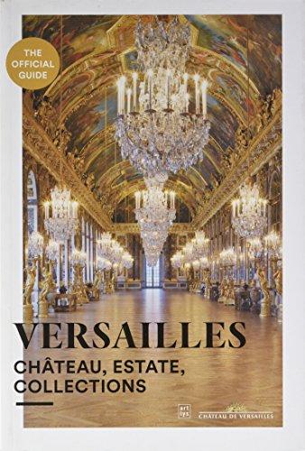 Versailles : château, estate, collections