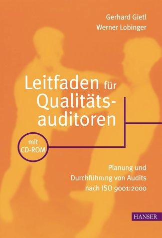 Leitfaden für Qualitätsauditoren m. 1 CD-ROM Planung und Durchführung für Audits nach ISO 9001 2000