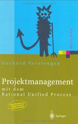 Projektmanagement: mit dem Rational Unified Process (Xpert.press)