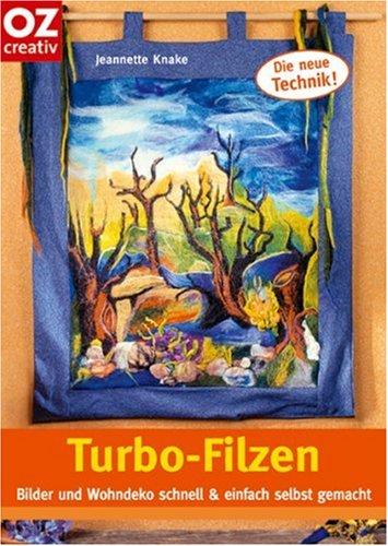 Turbo-Filzen: Bilder und Wohndeko schnell & einfach selbst gemacht