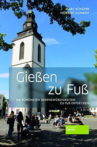 Gießen zu Fuß: Die schönsten Sehenswürdigkeiten zu Fuß entdecken