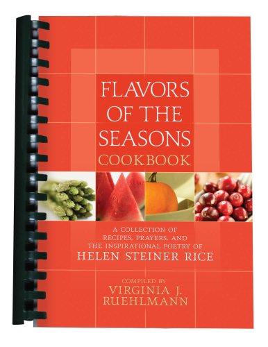 Flavors of the Season Cookbook: A Collection of Recipes, Prayers, and the Inspirational Poetry of Helen Steiner Rice