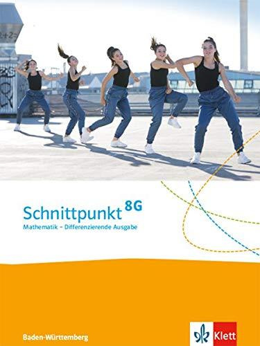 Schnittpunkt Mathematik 8G. Differenzierende Ausgabe Baden-Württemberg: Schülerbuch Klasse 8 (G-Niveau) (Schnittpunkt Mathematik. Differenzierende Ausgabe für Baden-Württemberg ab 2015)