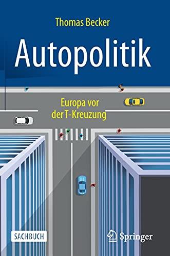 Autopolitik: Europa vor der T-Kreuzung