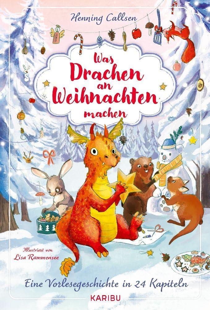 Was Drachen an Weihnachten machen - Eine Vorlesegeschichte in 24 Kapiteln: Adventskalender zum Vorlesen