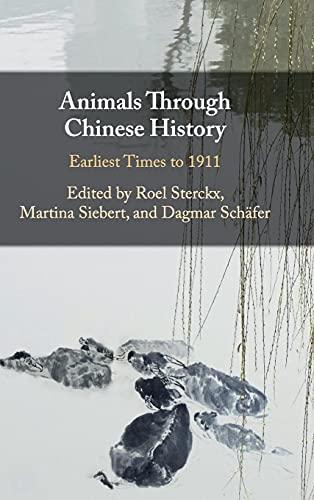 Animals through Chinese History: Earliest Times to 1911