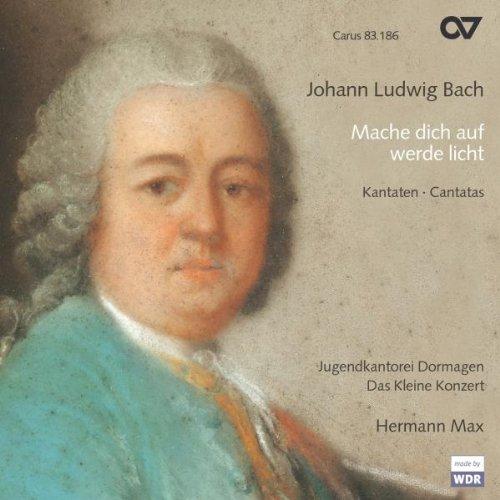 Johann Ludwig Bach: Mache Dich auf, werde Licht - Kantaten