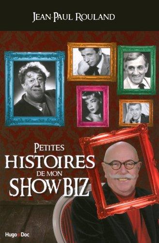 Petites histoires de mon showbiz