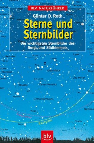 Sterne und Sternbilder: Die wichtigsten Sternbilder des Nord- und Südhimmels