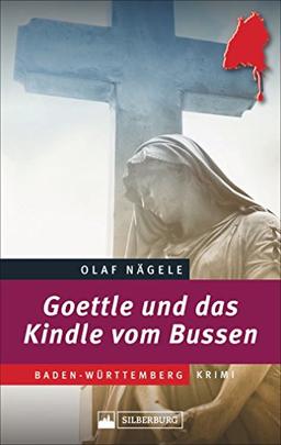 Goettle und das Kindle vom Bussen. Baden-Württemberg-Krimi. Mord in Biberach. Mit dem unkonventionellen Pfarrer Goettle aus Biberach, dem oberschwäbischen Don Camillo, als Ermittler.