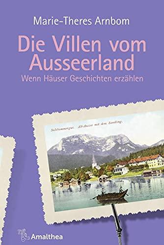 Die Villen vom Ausseerland: Wenn Häuser Geschichten erzählen (Die Villen von ...: Wenn Häuser Geschichten erzählen)