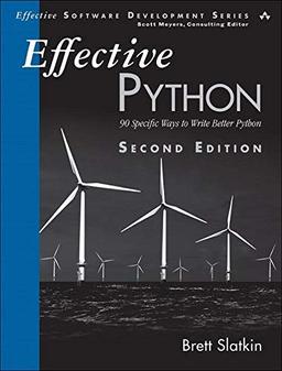 Slatkin, B: Effective Python: 90 Specific Ways to Write Better Python (Effective Software Development)