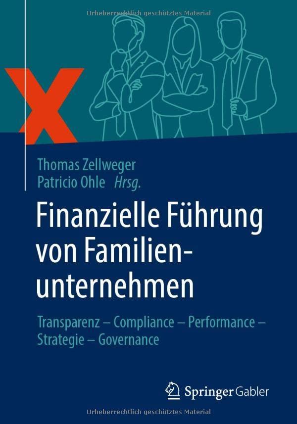 Finanzielle Führung von Familienunternehmen: Transparenz – Compliance – Performance – Strategie – Governance