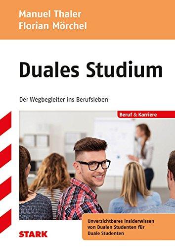 Manuel Thaler/Florian Mörchel: Duales Studium  - der Wegbegleiter ins Berufsleben