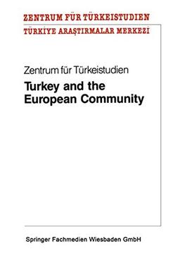 Turkey and the European Community (Schriften des Deutschen Orient - Instituts, 2, Band 2)