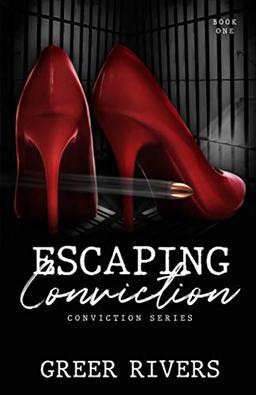 Escaping Conviction: A Second Chance Romantic Suspense (Conviction Series Book One)