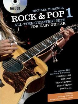 Rock & Pop. All Time Greatest Hits for Easy Guitar. Deutsche Ausgabe: Rock & Pop, All-Time Greatest Hits for Easy Guitar, m. Audio-CDs, Bd.1, Mit Audio-CD