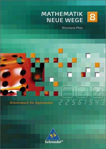 Mathematik Neue Wege - Ein Arbeitsbuch für Gymnasium - Ausgabe 2005: Mathematik Neue Wege SI - Ausgabe 2005 für Rheinland-Pfalz: Arbeitsbuch 8