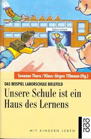 Unsere Schule ist ein Haus des Lernens. Das Beispiel Laborschule Bielefeld.