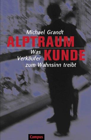 Alptraum Kunde: Was Verkäufer zum Wahnsinn treibt