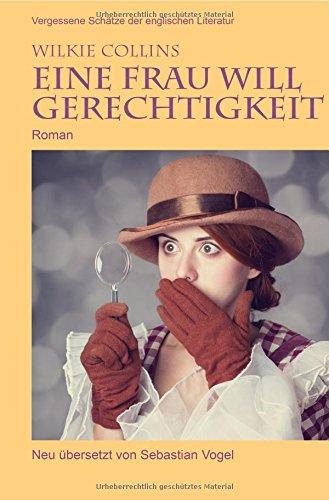 Vergessene Schätze der englischen Literatur/Eine Frau will Gerechtigkeit: Roman