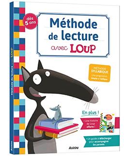 Méthode de lecture avec Loup : méthode syllabique, une progression simple et ludique : dès 5 ans