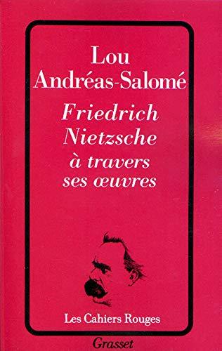 Friedrich Nietzsche à travers ses oeuvres