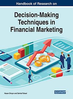 Handbook of Research on Decision-Making Techniques in Financial Marketing (Advances in Marketing, Customer Relationship Management, and E-Services)