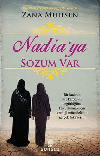 Nadiaya Sözüm Var: Bir kadının kız kardeşini özgürlüğüne kavuşturmak için verdiği mücadelenin gerçek hikayesi...