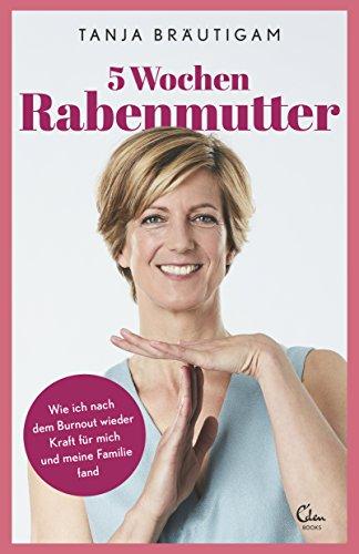 5 Wochen Rabenmutter: Wie ich nach dem Burnout wieder Kraft für mich und meine Familie fand