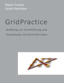 GridPractice: Anleitung zur Durchführung und Auswertung von Grid-Interviews