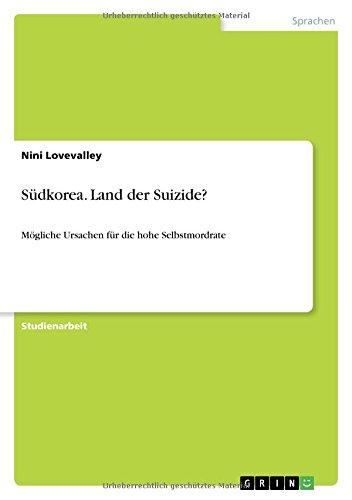 Südkorea. Land der Suizide?: Mögliche Ursachen für die hohe Selbstmordrate