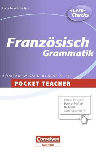 Pocket Teacher - Sekundarstufe I: Französisch: Grammatik: Kompaktwissen Klasse 5-10