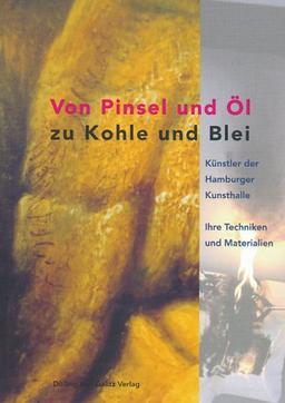 Von Pinsel und Öl zu Kohle und Blei