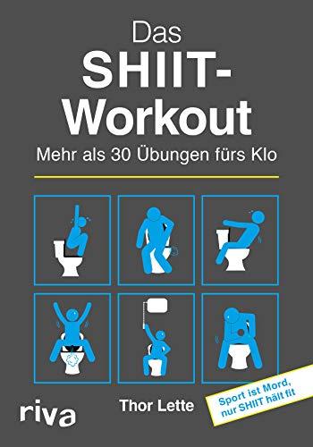 Das SHIIT-Workout: Mehr als 30 Übungen fürs Klo