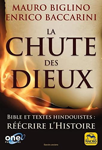 La chute des dieux : Bible et textes hindouistes : réécrire l'histoire