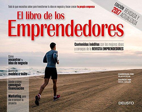 El libro de los emprendedores : todo lo que necesitas saber para transformar tu idea en negocio y hacer crecer tu propia empresa (Deusto)