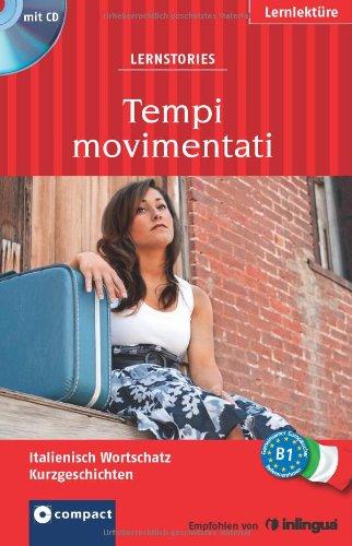 Tempi movimentati. Compact Lernstories. Italienisch Wortschatz B1. Mit Mini-CD