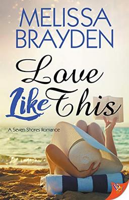 Love Like This (Seven Shores Romance, Band 4)