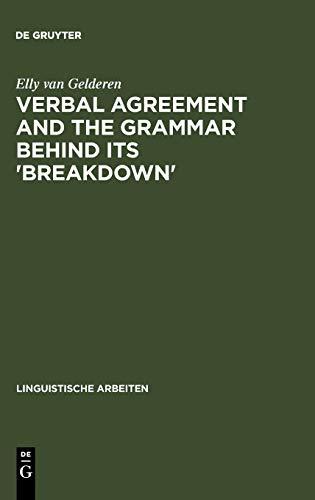 Verbal Agreement and the Grammar behind its 'Breakdown': Minimalist feature checking (Linguistische Arbeiten, 364, Band 364)