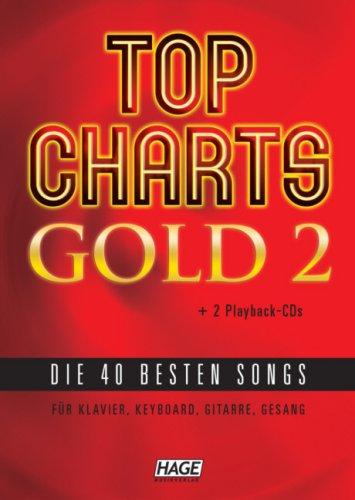 Top Charts Gold 2: Die 40 besten Songs Für Klavier, Keyboard, Gitarre, Gesang