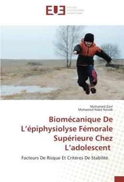 Biomécanique De L'épiphysiolyse Fémorale Supérieure Chez L'adolescent : Facteurs De Risque Et Critères De Stabilité